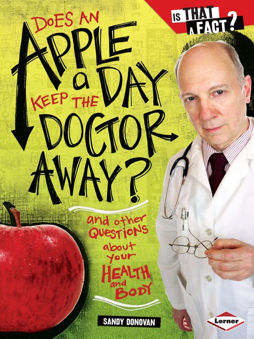 Title details for Does an Apple a Day Keep the Doctor Away? by Sandy Donovan - Available